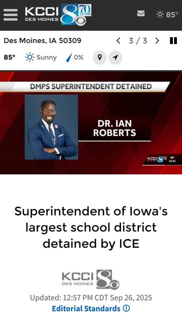 Screenshot of linked article.

DMPS SUPERINTENDENT DETAINED
DR. IAN ROBERTS


Superintendent oflowa's larges school district detained by ICE
