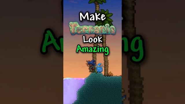 How To Make Terraria Look AMAZING