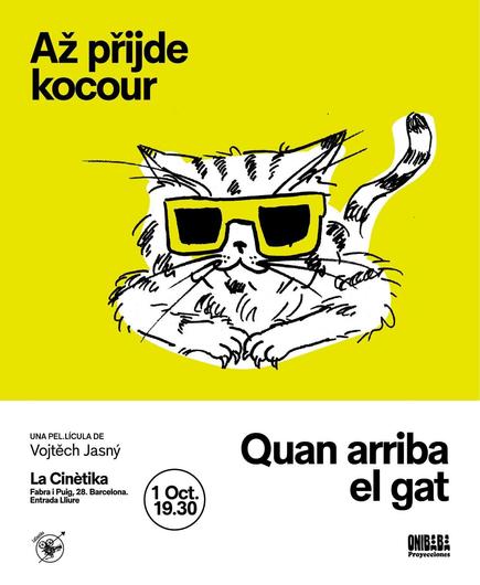 Cartell en groc, blanc i negre amb un dibuix d'un gat atigrat amb ulleres de sol grogues. Es mostren dos títols, en català "Quan arriba el gat" i, en txec "Az prijde kocour".