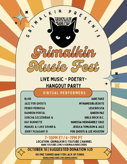 A flyer featuring a black cat's head with music notes hanging off the ears.  Brown block cursive reads Grimalkin Music Fest.  Regular type reads Saturday October 18 from 7 to 10 PM on Grimalkin's Youtube channel.  Live music, poetry, hang-out party.  Suggested donation $25.  No one turned away for lack of funds.