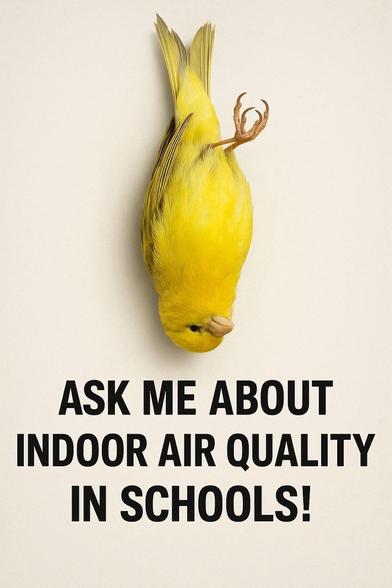 A yellow canary is depicted upside down against a plain background. The text below reads, "ASK ME ABOUT INDOOR AIR QUALITY IN SCHOOLS!"