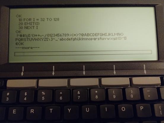 10 FOR I = 32 TO 128
20 EMIT(I)
30 NEXT I
OK
!"#$%&`()*+,-./0123456789:; (...etc...)