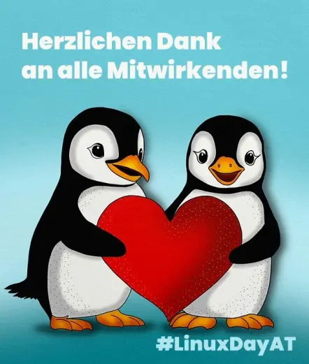 Illustration mit zwei putzigen Pinguinen, die gemeinsam ein großes, rotes Herz halten.
Darüber der Text "Herzlichen Dank an alle Mitwirkenden", unterhalb "#LinuxDayAT".