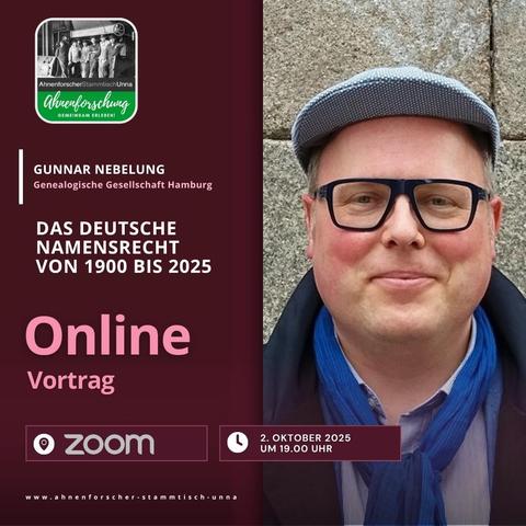 Einladung mit Teilnahmemöglichkeit zum Online Vortrag Das deutsche Namensrecht von 1900 bis 2025 mit Gunnar Nebelung beim Ahnenforscher Stammtisch Unna auf Zoom.