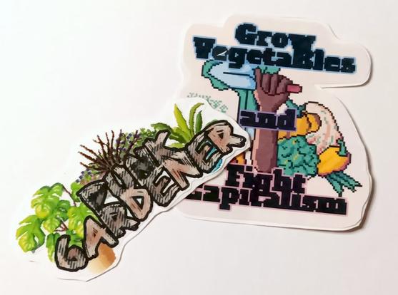 Two of my sticker designs: One says "Punk Gardener," and features pixel plant art, and the second says "Grow Vegetables and Fight Capitalism." This one features an arm holding up a trowel and several pixel veggies in the background.