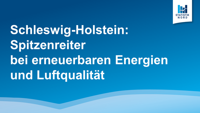 Schleswig-Holstein: Spitzenreiter bei erneuerbaren Energien und LuftqualitÀt