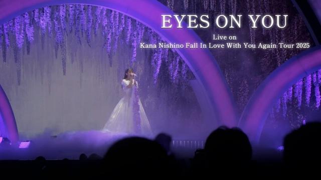 西野カナ『EYES ON YOU』Live on "Kana Nishino Fall In Love With You Again Tour 2025"
