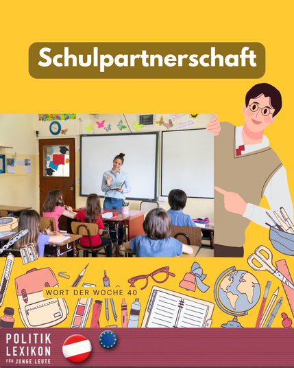 Wort der Woche Nr. 40 aus dem Politiklexikon für junge Leute: Schulpartnerschaft anlässlich des WeltlehrerInnentages am So. 5. Okt. 2025.