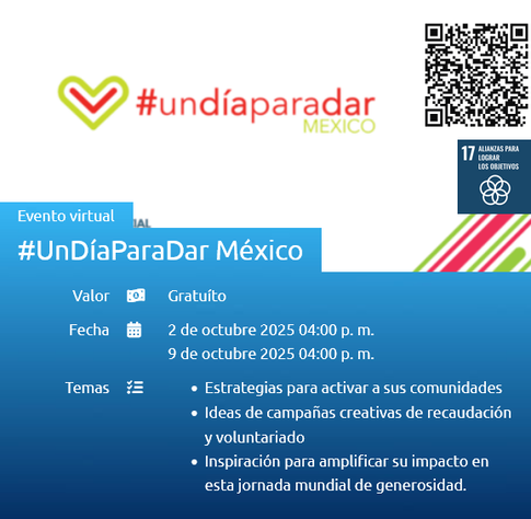 Banner del evento virtual "#UnDíaParaDar México ", gratuíto, que se llevará a cabo el 2 y 9 de octubre a las 4pm. Se tratarán temas como: Estrategias para activar a sus comunidades, Ideas de campañas creativas de recaudación y voluntariado e Inspiración para amplificar su impacto en esta jornada mundial de generosidad.