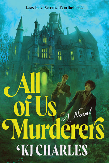 Two men in suits fleeing from a creepy Gothic mansion, done in a slightly garish pulp fiction style. One of the men has dark, very messy hair and is dishevelled, the other looks much neater.

The title, All of Us Murderers, is in a large and kind of 70s font in yellow (to match the yellow light shining menacingly in the windows of the mansion).

The tagline across the top reads “love. Hate. Secrets. It’s in the blood.”
