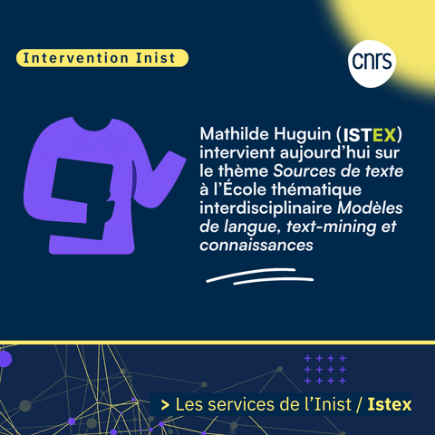 Mathilde Huguin (service #Istex) intervient aujourd’hui sur le thème « Sources de texte » à l’École thématique interdisciplinaire « Modèles de langue, text-mining et connaissances ». 📍 Lieu : Hameau de l’Étoile, près de Montpellier