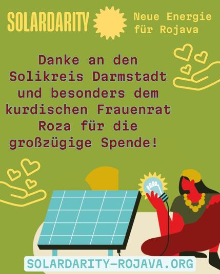 Sharepic von Solardarity mit dem Text: "Danke an den Solikreis Darmstadt und besonders dem kurdischen Frauenrat Roza für die großzügige Spende".
Darunter ein Piktogramm eines Solarpanels und einer Frau, die mit einer übergroßen Glühbirne in der Hand hält.
