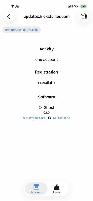 screenshot of a federatted ghost instance description 

Begin detected text:

1:39updates.kickstarter.comLEDupdates.kickstarter.comActivityone accountRegistrationunavailableSoftware• Ghost0.1.0https://ghost.org/• Source codeSummaryConfig

End of detected text