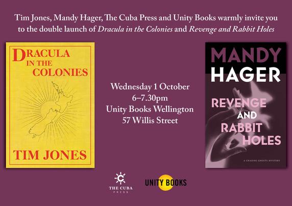 Poster showing the cover of two books, Dracula in the Colonies and Revenge and Rabbit Holes, being launched at Unity Books, 57 Willis St, Wellington, from 6-7.30pm on Wednesday 1 October and inviting everyone to attend the launch.