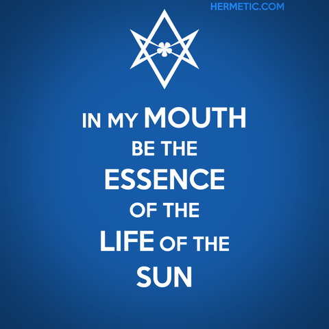 Square image, blue background, white text. Inspired by the series of WWII propaganda posters from the UK, of which Keep Calm was one. Instead of a crown, an upside down unicursal hexagram. The text is " In my mouth be the essence of the life of the Sun" from Liber XV, the Gnostic Mass, quoted and source linked through URL in post