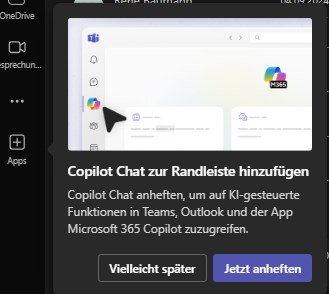 Screenshot von MS Teams. Ein Pop-UP mit dem Hinweis Copilot in die Seitenleiste zu legen. Zur Auswahl stehen "Jetzt anheften" und "Vielleicht später"