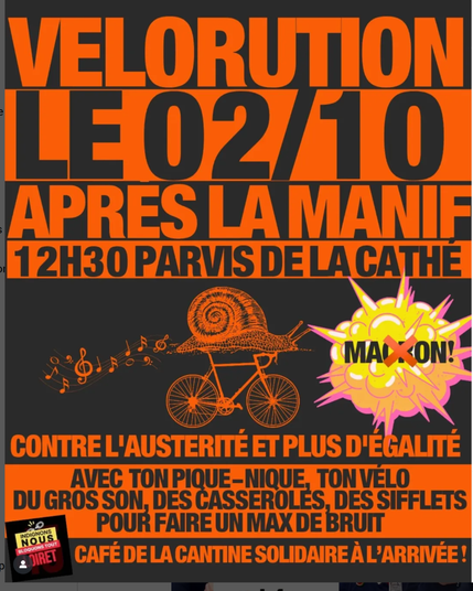 affiche en rouge sur fond noir

Vélorution le 02 10 après la manif, 12h30 sur le parvies de la cathédrale 
contre l'austérité et plus d'égalité
avec ton pique nique ton vélo du gros son des casseroles des sifflets pour faire un max de bruit
café de la cantine solidaire à l'arrivée !