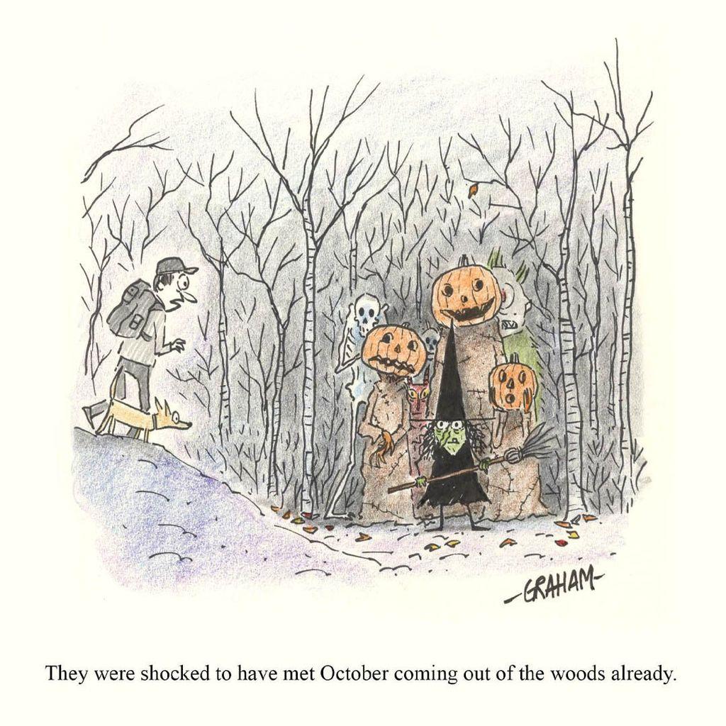 A cartoon illustration of a man and his dog being surprised by a group of halloween creatures, led by a witch, coming out of the woods. Caption reads "They were shocked to have met October coming out of the woods already."