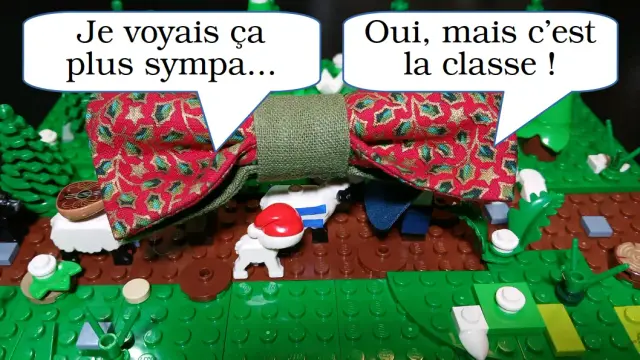 Des bonhommes lego portent un noeud papillon beaucoup plus gors.
Le 1er dit "Je voyais ça plus sympa"
Le 2eme répond "Oui, mais c'est la classe !"