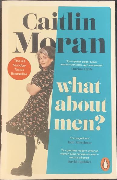 The cover of my copy of my copy of What About Men? By Caitlin Moran