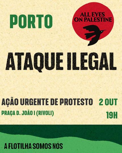 Places and times of protest agains the rogue state in Portugal. Today in Porto at 19hs - Praça D. João