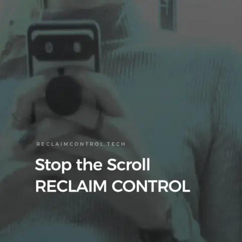 A person holding a phone, with text “Stop the scroll” “Reclaim control”