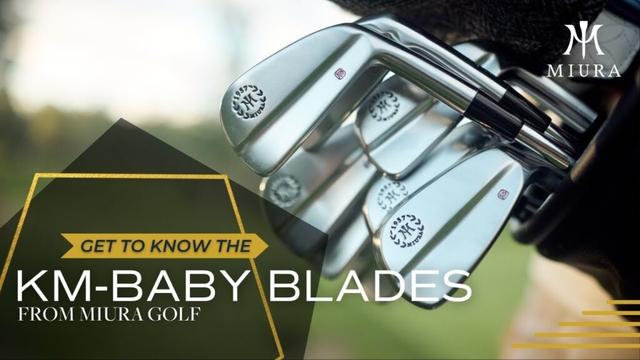 Get to know the KM-Baby Blades | Miura Golf
