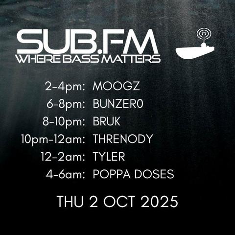The line-up for Thurs 1st Oct 2025

https://www.sub.fm

2-4pm: Moogz
6-8pm: BunZer0 
8-10pm: Bruk
10pm-12am: Threnody
12-2am: Tyler (Debut show!)
4-6pm: Poppa Doses

All listed shows are streamed and performed live!

#Dubstep #UKGarage #DnB #Jungle #Grime #Dub #Reggae #House #Techno #Juke #Bass #DrumandBass