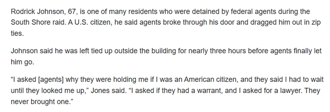 The image likely features text detailing an incident involving Rodrick Johnson, a 67-year-old U.S. citizen who was detained by federal agents during a raid. It describes his experience of being forced out of his home and tied up outside for nearly three…
