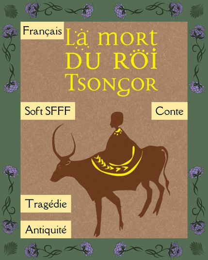 Couverture du roman "La mort du roi Tsongor" de Laurent Gaudé, montrant la silhouette d'un personnage monté sur un buffle. Des étiquettes mentionne"Français", "Soft SFF", "Conte", Tragédie" et "Antiquité".