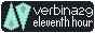 An 88x31 button. It has a dark purple background, and two teal kite shapes with dark outlines and smaller kite shapes inside to the left side. On the right side, it reads "verbina29" in pixelated Raleway, with "eleventh hour" in the font in the post.