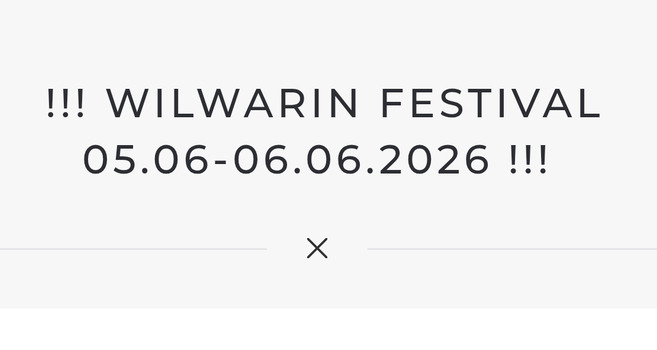 !!! WILWARIN FESTIVAL 05.06. - 06.06.2026 !!!