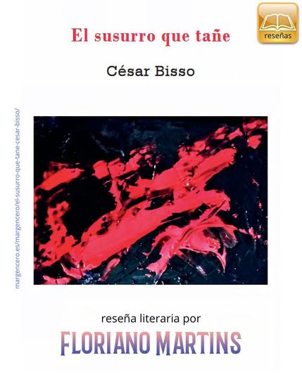 📚 «El susurro que tañe», poemario de César Bisso, crítica literaria por Floriano Martins (incluye varios poemas del libro).
👉 https://margencero.es/margencero/el-susurro-que-tane-cesar-bisso