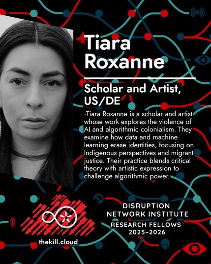 An informative carousel post of three slides with black backgrounds and colorful patterns with text introducing a DNI Research Fellow for the 2025-2026 DNI Fellowship: Investigating the Killcloud: AI, Big Tech & Migration Control. This second slide introduces one of the three fellows: Tiara Roxanne (artist & scholar)