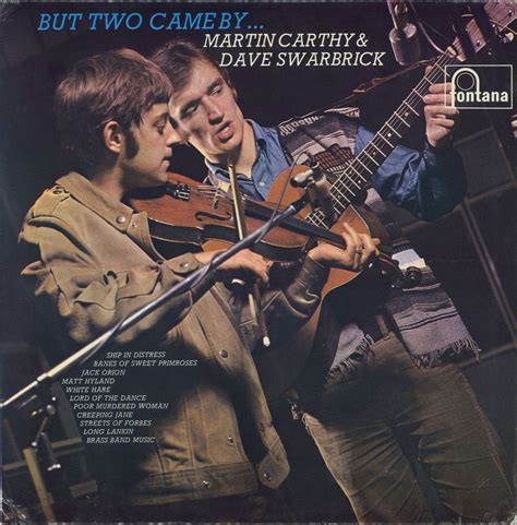 But Two Came By... by Martin Carthy and Dave Swarbrick , released on Fontana in 1968.
