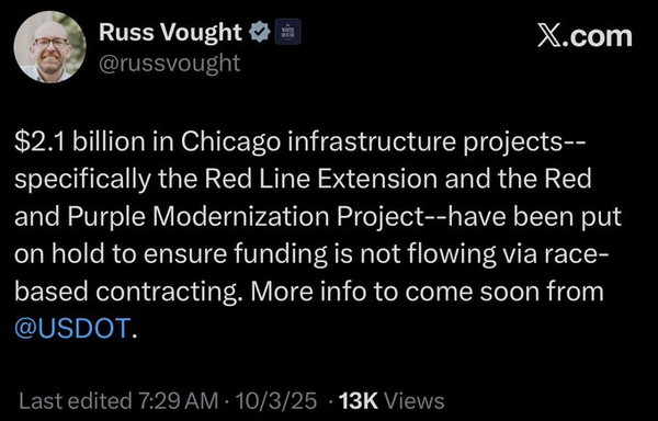A tweet by Russ Vought discussing the $2.1 billion Chicago infrastructure projects, specifically mentioning the Red Line Extension and Red and Purple Modernization Project being on hold to prevent funding related to race-based contracting. It notes upcoming information from DOT…