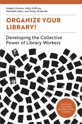 Cover of
 Organize your library! : developing the collective power of library workers