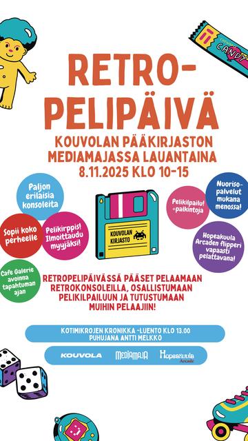 KOUVOLAN PAAKIRJASTON
MEDIAMAJASSA LAUANTAINA
8.11.2025 KLO 10-15

RETROPELIPAIVASSA PAASET PELAAMAAN
RETROKONSOLEILLA, OSALLISTUMAAN
PELIKILPAILUUN JA TUTUSTUMAAN
MUIHIN PELAAJIIN!

PUHUJANA ANTTI MELKKO