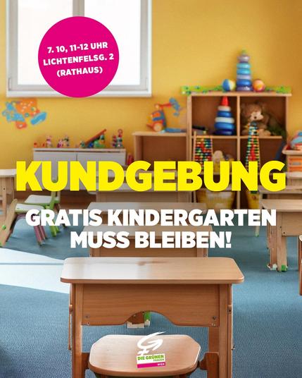 Kostenloser Kindergarten muss bleiben! Informationsveranstaltung am 7-10, 11-12 Uhr im Rathaus, Lichtenfelsg. 2.