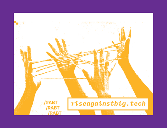 Graphic showing raised hands in orange reaching upward against a white background, with text reading 'RABT' and 'riseagainstbig.tech'. The image represents collective action and community organizing for the Rise Against Big Tech campaign, emphasizing digital sovereignty and movement technology.