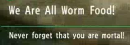 We are all worm food! Never forget that you are mortal!