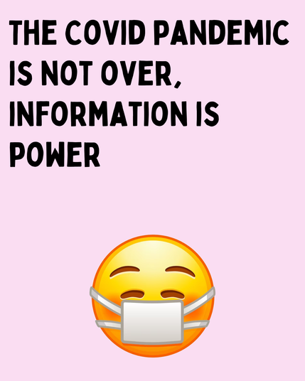 The Covid pandemic is not over, information is power