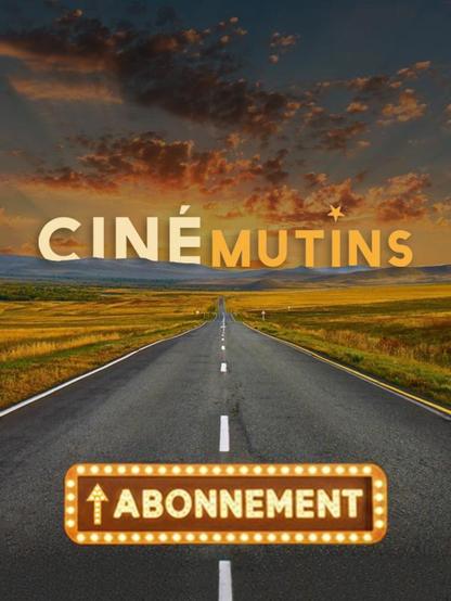 Cinémutins abonnement