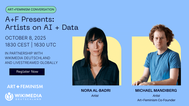 Art+Feminism Conversation: Artists on AI +Data