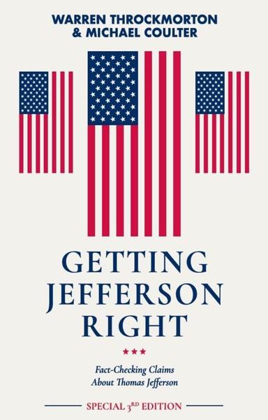 The image features the cover of a book titled "Getting Jefferson Right" by Warren Throckmorton and Michael Coulter. The design includes multiple American flags and the subtitle reads "Fact-Checking Claims About Thomas Jefferson," with a note indicating it is