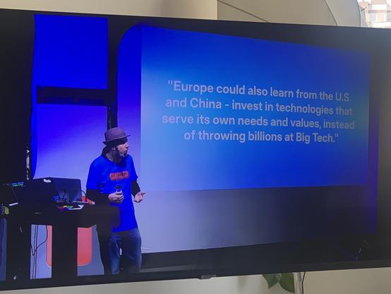 slide shows presentation slide with following text: "Europe could also learn from the U.S. and China - invest in technologies that serve its own needs and values, instead of throwing billions at Big Tech."