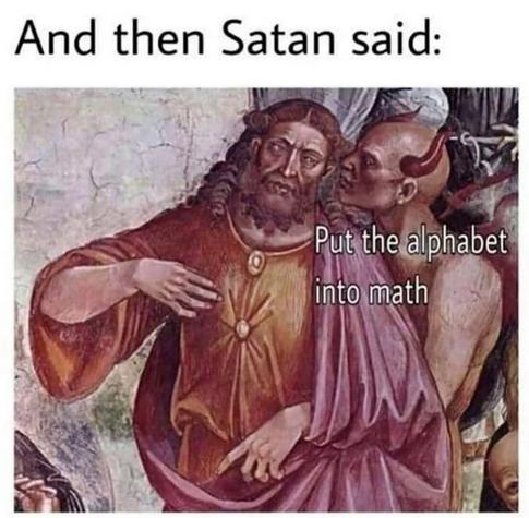 Painting-style meme of Satan whispering into someone’s ear. Text says: “Put the alphabet into math.”