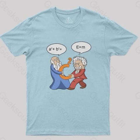 Light blue t-shirt showing a comic picture of Einstein and Pythagoras fighting for C2. Pythagoras has a speaking bubble a2+b2= and Einstein has E=m