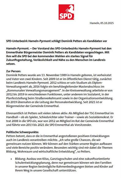 Zur Person:
Dominik Petters wurde am 13. November 1989 in Hameln geboren, ist verheiratet
und Vater von zwei Kindern. Seit 2009 ist er im öffentlichen Dienst tätig, zunächst
beim Landkreis Hameln-Pyrmont. 2012 schloss er sein Studium als Diplom-
Verwaltungswirt ab, 2016 folgte ein berufsbegleitender Masterabschluss im
„Kommunalen Verwaltungsmanagement“. In der Kreisverwaltung arbeitete er von
2012 bis 2019 in verschiedenen Funktionen, unter anderem im Sozialamt, in der
Planfeststellung beim Straßenverkehrsamt sowie in der Organisationsentwicklung.
Ab 2019 übernahm er die Leitung der Personalentwicklung. Seit 2021 ist er
Bürgermeister der Gemeinde Emmerthal....