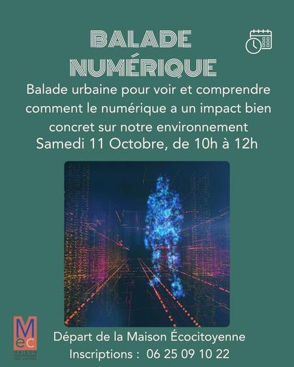 Affiche présentant un homme au milieu d'un environnement constitué de chiffres. L'affiche présente le texte "Balade numérique balade urbaine pour voir et comprendre comment le numérique a un impact bien concret sur notre environnement Samedi 11 octobre, de 10h à 12h"